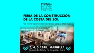 Marbella Home Meeting: La Feria de Construcción que impulsa el negocio en la Costa del Sol